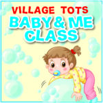 Village Tots Baby and Me Class