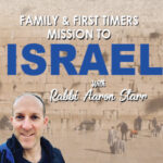 Informational Meeting for Family & First Timers Mission to Israel with Rabbi Aaron Starr