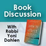 Book Discussion With Rabbi Yoni Dahlen on The Amen Effect by Rabbi Sharon Brous