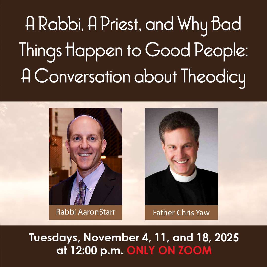 A Rabbi, A Priest, and Why Bad Things Happen to Good People: A Conversation about Theodicy