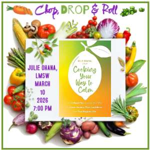 CHOP, DROP & ROLL: COOK YOUR WAY TO CALM WITH JULIE OHANA