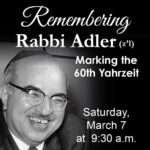 Remembering Rabbi Adler Marking the 60th Yahrzeit