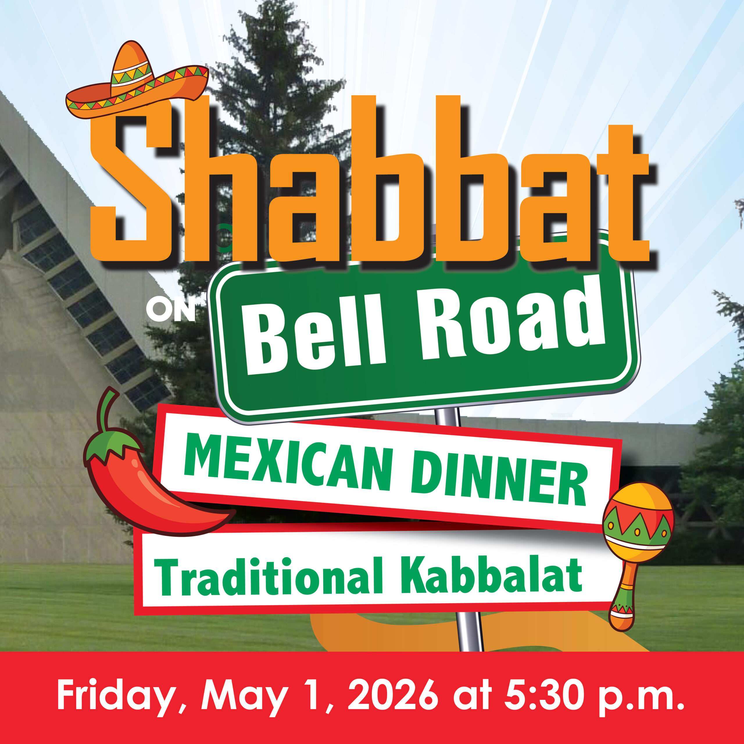 Shabbat on Bell Road: Traditional Kabbalat Shabbat Services followed by Mexican Dinner