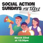 SOCIAL ACTION SUNDAYS FOR TEENS