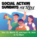 SOCIAL ACTION SUNDAYS FOR TEENS